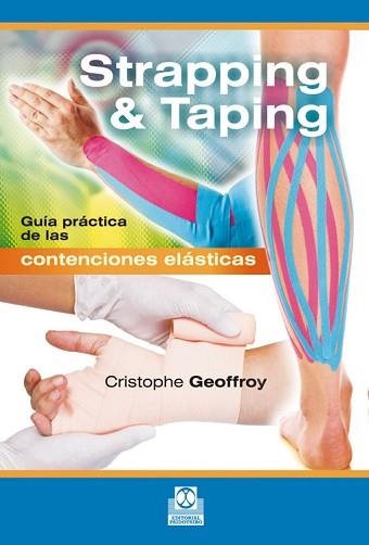 STRAPPING & TAPING. GUÍA PRÁCTICA DE LAS CONTENCIONES ELÁSTICAS | 9788499105529 | GEOFFROY, CHRISTOPHE | Llibreria Aqualata | Comprar llibres en català i castellà online | Comprar llibres Igualada