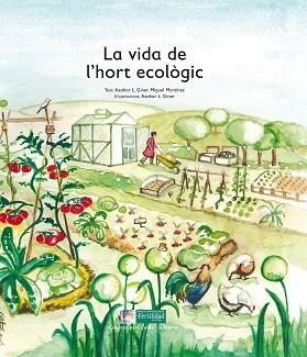 VIDA DE L'HORT ECOLÒGIC, LA | 9788494369339 | LÓPEZ DE LOS MONTEROS GINER, AZAHAR / MARTÍNEZ, MIGUEL | Llibreria Aqualata | Comprar llibres en català i castellà online | Comprar llibres Igualada