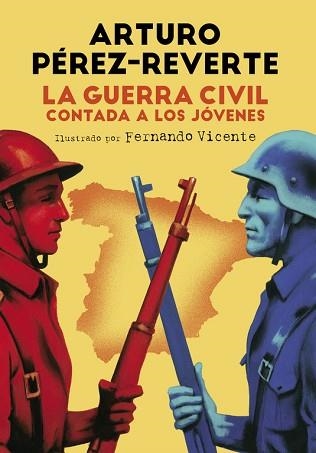 GUERRA CIVIL CONTADA A LOS JÓVENES, LA | 9788420482804 | PÉREZ-REVERTE, ARTURO | Llibreria Aqualata | Comprar llibres en català i castellà online | Comprar llibres Igualada