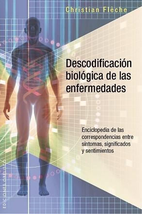 DESCODIFICACIÓN BIOLÓGICA DE LAS ENFERMEDADES | 9788491110484 | FLÈCHE, CHRISTIAN | Llibreria Aqualata | Comprar llibres en català i castellà online | Comprar llibres Igualada