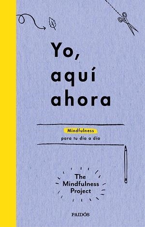 YO, AQUÍ AHORA | 9788449331718 | THE MINDFULNESS PROJECT | Llibreria Aqualata | Comprar llibres en català i castellà online | Comprar llibres Igualada