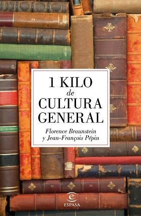 1 KILO DE CULTURA GENERAL | 9788467045895 | PÉPIN, JEAN-FRANÇOIS / BRAUNSTEIN, FLORENCE  | Llibreria Aqualata | Comprar llibres en català i castellà online | Comprar llibres Igualada