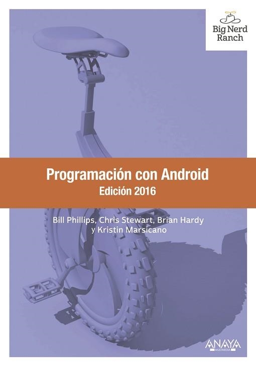 PROGRAMACIÓN CON ANDROID. EDICIÓN 2016 | 9788441537484 | PHILLIPS, BILL / STEWART, CHRIS / HARDY, BRIAN / MARSICANO, KRISTIN | Llibreria Aqualata | Comprar llibres en català i castellà online | Comprar llibres Igualada