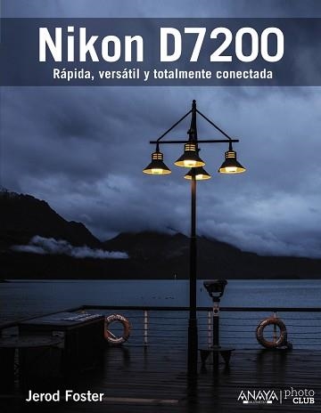 NIKON D7200 | 9788441537668 | FOSTER, JEROD | Llibreria Aqualata | Comprar llibres en català i castellà online | Comprar llibres Igualada