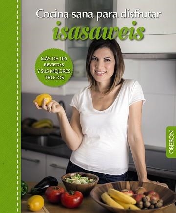 COCINA SANA PARA DISFRUTAR. ISASAWEIS | 9788441537187 | ISASAWEIS (ISABEL LLANO) | Llibreria Aqualata | Comprar llibres en català i castellà online | Comprar llibres Igualada