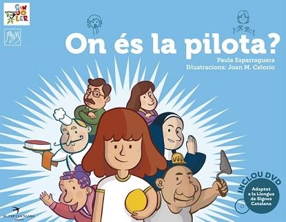 ON ÉS LA PILOTA? (+ DVD, ADAPTAT A LA LLENGUA DE SIGNES CATALANS) | 9788492745876 | ESPARRAGUERA, PAULA | Llibreria Aqualata | Comprar llibres en català i castellà online | Comprar llibres Igualada