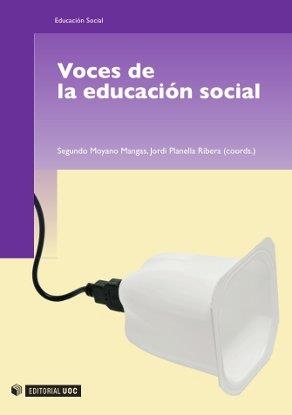 VOCES DE LA EDUCACIÓN SOCIAL | 9788497884099 | MOYANO MANGAS, SEGUNDO/PLANELLA RIBERA, JORDI | Llibreria Aqualata | Comprar llibres en català i castellà online | Comprar llibres Igualada