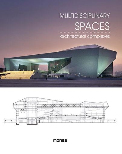 MULTIDISCIPLINARY SPACES. ARCHITECTURAL COMPLEXES | 9788416500079 | INSTITUTO MONSA DE EDICIONES, S.A. | Llibreria Aqualata | Comprar libros en catalán y castellano online | Comprar libros Igualada