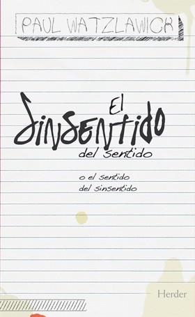 SINSENTIDO DEL SENTIDO O EL SENTIDO DEL SINSENTIDO, EL | 9788425426544 | WATZLAWICK, PAUL | Llibreria Aqualata | Comprar llibres en català i castellà online | Comprar llibres Igualada