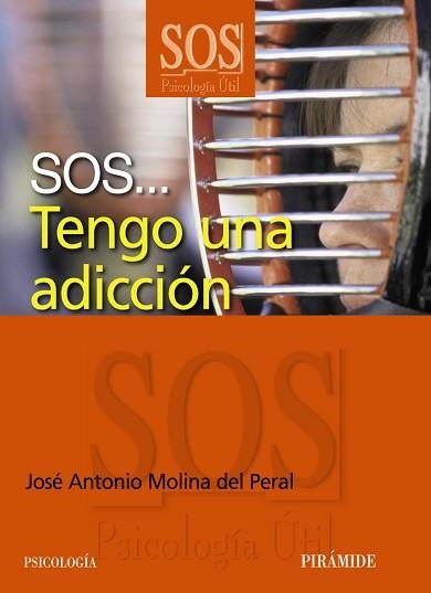 SOS... TENGO UNA ADICCIÓN | 9788436825732 | MOLINA DEL PERAL, JOSÉ ANTONIO | Llibreria Aqualata | Comprar llibres en català i castellà online | Comprar llibres Igualada