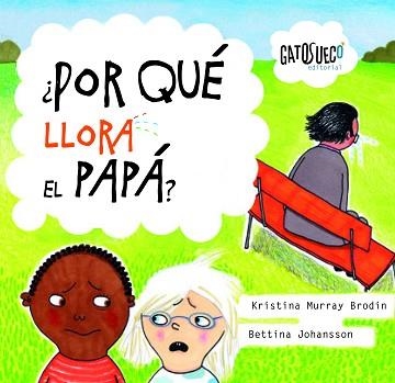 POR QUÉ LLORA EL PAPÁ? | 9788494387807 | MURRAY BRODIN, KRISTINA | Llibreria Aqualata | Comprar llibres en català i castellà online | Comprar llibres Igualada