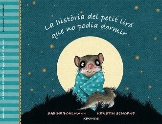 HISTÒRIA DEL PETIT LIRÓ QUE NO PODIA DORMIR, LA | 9788416126316 | BOHLMAN, SABINE | Llibreria Aqualata | Comprar llibres en català i castellà online | Comprar llibres Igualada