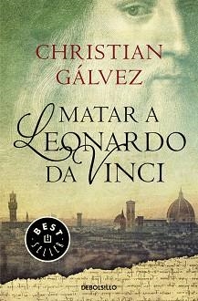 MATAR A LEONARDO DA VINCI (CRÓNICAS DEL RENACIMIENTO 1) | 9788466330251 | GÁLVEZ, CHRISTIAN | Llibreria Aqualata | Comprar llibres en català i castellà online | Comprar llibres Igualada