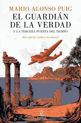 GUARDIÁN DE LA VERDAD Y LA TERCERA PUERTA DEL TIEMPO, EL | 9788467046014 | ALONSO PUIG, MARIO | Llibreria Aqualata | Comprar llibres en català i castellà online | Comprar llibres Igualada