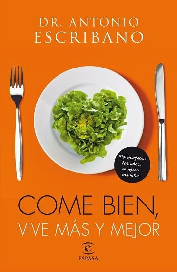 COME BIEN, VIVE MÁS Y MEJOR | 9788467046199 | ESCRIBANO, ANTONIO | Llibreria Aqualata | Comprar llibres en català i castellà online | Comprar llibres Igualada