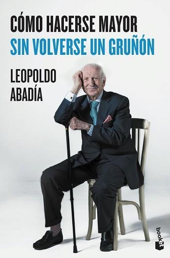 CÓMO HACERSE MAYOR SIN VOLVERSE UN GRUÑÓN | 9788467046618 | ABADÍA, LEOPOLDO | Llibreria Aqualata | Comprar llibres en català i castellà online | Comprar llibres Igualada