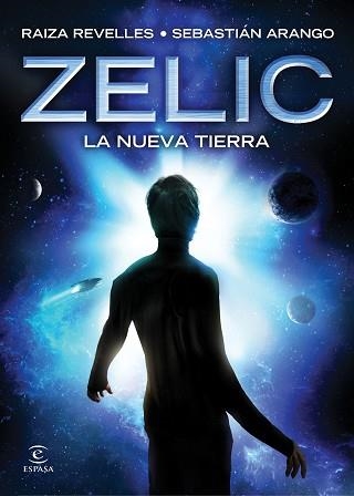 ZELIC. LA NUEVA TIERRA | 9788467046656 | REVELLES, RAIZA / ARANGO, SEBASTIÁN | Llibreria Aqualata | Comprar llibres en català i castellà online | Comprar llibres Igualada