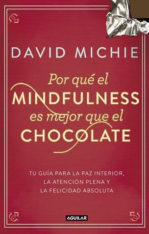 POR QUÉ EL MINDFULNESS ES MEJOR QUE EL CHOCOLATE | 9788403014985 | MICHIE, DAVID | Llibreria Aqualata | Comprar llibres en català i castellà online | Comprar llibres Igualada