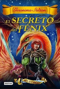 TRECE ESPADAS 2. EL SECRETO DEL FÉNIX | 9788408149163 | STILTON, GERONIMO | Llibreria Aqualata | Comprar llibres en català i castellà online | Comprar llibres Igualada