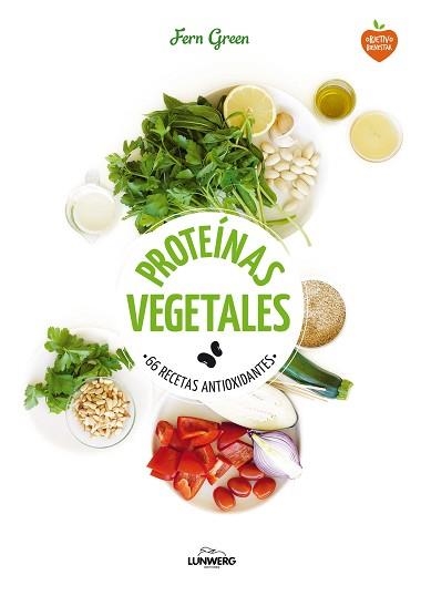 PROTEÍNAS VEGETALES. 66 RECETAS ANTIOXIDANTES | 9788416489145 | GREEN, FERN | Llibreria Aqualata | Comprar llibres en català i castellà online | Comprar llibres Igualada