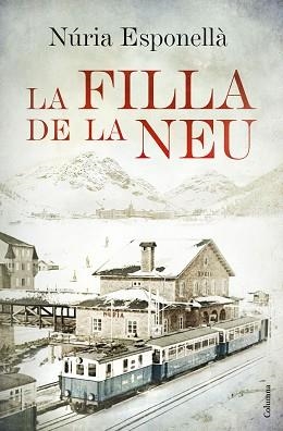 FILLA DE LA NEU, LA | 9788466420402 | ESPONELLÀ, NÚRIA | Llibreria Aqualata | Comprar llibres en català i castellà online | Comprar llibres Igualada