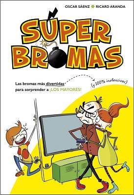 BROMAS MÁS DIVERTIDAS (Y 100% INOFENSIVAS) PARA SORPRENDER A ¡LOS MAYORES, LAS | 9788490435540 | SÁENZ, OSCAR / ARANDA, RICARD | Llibreria Aqualata | Comprar llibres en català i castellà online | Comprar llibres Igualada