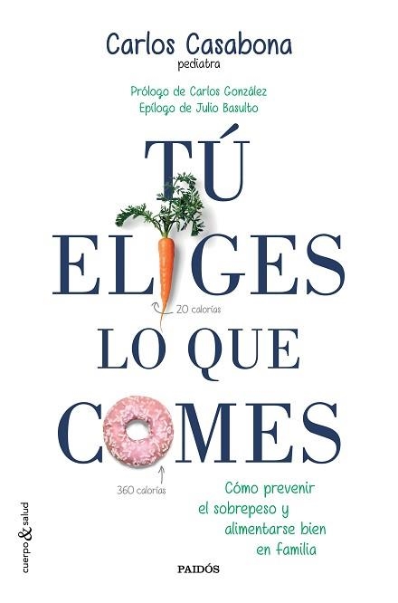 TÚ ELIGES LO QUE COMES | 9788449331831 | CASABONA, CARLOS | Llibreria Aqualata | Comprar llibres en català i castellà online | Comprar llibres Igualada