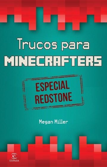 MINECRAFT. TRUCOS PARA MINECRAFTERS. ESPECIAL REDSTONE | 9788467046526 | MEGAN, MILLER | Llibreria Aqualata | Comprar llibres en català i castellà online | Comprar llibres Igualada