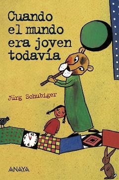 CUANDO EL MUNDO ERA JOVEN TODAVÍA | 9788467871005 | SCHUBIGER, JÜRG | Llibreria Aqualata | Comprar llibres en català i castellà online | Comprar llibres Igualada