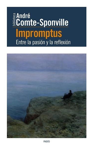 IMPROMPTUS. ENTRE LA PASIÓN Y LA REFLEXIÓN | 9788449331855 | COMTE-SPONVILLE, ANDRÉ | Llibreria Aqualata | Comprar llibres en català i castellà online | Comprar llibres Igualada