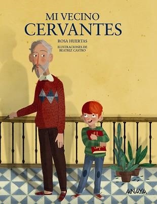 MI VECINO CERVANTES | 9788469808900 | HUERTAS, ROSA | Llibreria Aqualata | Comprar llibres en català i castellà online | Comprar llibres Igualada