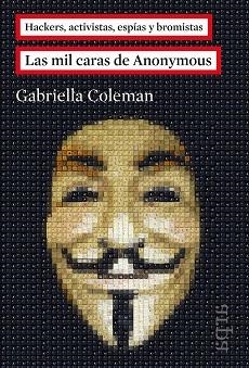 MIL CARAS DE ANONYMOUS, LAS | 9788416601011 | COLEMAN, GABRIELLA | Llibreria Aqualata | Comprar llibres en català i castellà online | Comprar llibres Igualada