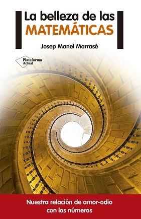 BELLEZA DE LAS MATEMÁTICAS, LA | 9788416620050 | MARRASÉ PEÑA, JOSEP MANEL | Llibreria Aqualata | Comprar llibres en català i castellà online | Comprar llibres Igualada