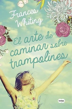 ARTE DE CAMINAR SOBRE TRAMPOLINES, EL | 9788483659281 | WHITING, FRANCES | Llibreria Aqualata | Comprar llibres en català i castellà online | Comprar llibres Igualada