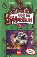 BALON HABLANTE, EL (TODOS MIS MONSTRUOS 10) | 9788434856448 | BREZINA, THOMAS | Llibreria Aqualata | Comprar llibres en català i castellà online | Comprar llibres Igualada