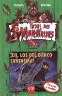 EH LOS DEL BARCO FANTASMA¡ (TODOS LOS MONSTRUOS 9) | 9788434852594 | BREZINA, T. | Llibreria Aqualata | Comprar llibres en català i castellà online | Comprar llibres Igualada