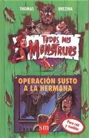 OPERACION SUSTO A LA HERMANA (TODOS MIS MONSTRUOS 4) | 9788434847514 | BREZINA, THOMAS | Llibreria Aqualata | Comprar llibres en català i castellà online | Comprar llibres Igualada