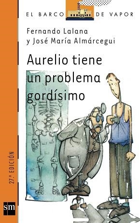 AURELIO TIENE UN PROBLEMA GORDISIMO (B.V. NARANJA 84) | 9788434841833 | LALANA,FERNANDO | Llibreria Aqualata | Comprar llibres en català i castellà online | Comprar llibres Igualada