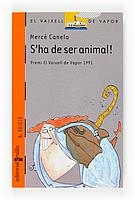 S'HA DE SER ANIMAL! (V.V. TARONJA 38) | 9788476297087 | CANELA, MERCE | Llibreria Aqualata | Comprar llibres en català i castellà online | Comprar llibres Igualada