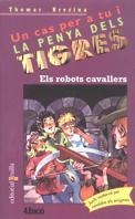 ROBOTS CAVALLERS, ELS (PENYA DELS TIGRES 4) | 9788482862804 | BREZINA, T. | Llibreria Aqualata | Comprar llibres en català i castellà online | Comprar llibres Igualada