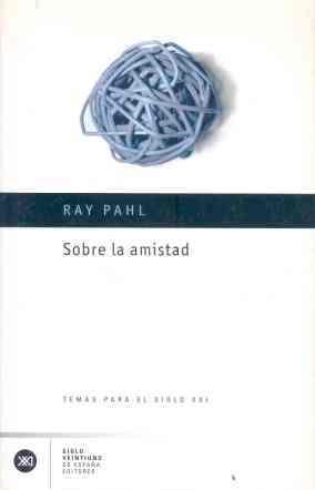 SOBRE LA AMISTAD (TEMAS PARA EL SIGLO XXI 2) | 9788432311178 | PAHL, RAY | Llibreria Aqualata | Comprar llibres en català i castellà online | Comprar llibres Igualada