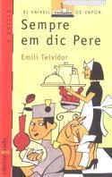 SEMPRE EM DIC PERE (VV VERMELL 74) | 9788482861869 | TEIXIDO, EMILI | Llibreria Aqualata | Comprar llibres en català i castellà online | Comprar llibres Igualada