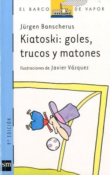 KIATOSKI : GOLES, TRUCOS Y MATONES (B.V. AZUL 82) | 9788434861091 | BANSCHERUS, JURGEN | Llibreria Aqualata | Comprar libros en catalán y castellano online | Comprar libros Igualada