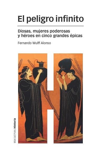 PELIGRO INFINITO, EL. DIOSAS, MUJERES PODEROSAS Y HÉROES EN CINCO GRANDES ÉPICAS | 9788415963585 | WULFF ALONSO, FERNANDO | Llibreria Aqualata | Comprar llibres en català i castellà online | Comprar llibres Igualada