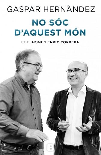 NO SÓC D'AQUEST MÓN, EL FENOMEN ENRIC CORBERA | 9788466656986 | HERNÁNDEZ, GASPAR | Llibreria Aqualata | Comprar llibres en català i castellà online | Comprar llibres Igualada