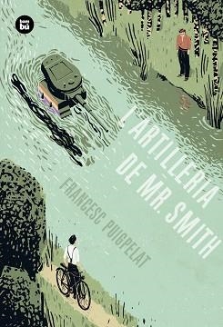 ARTILLERIA DE MR. SMITH (UNA HISTÒRIA PERFECTA) | 9788483434055 | PUIGPELAT, FRANCESC | Llibreria Aqualata | Comprar llibres en català i castellà online | Comprar llibres Igualada