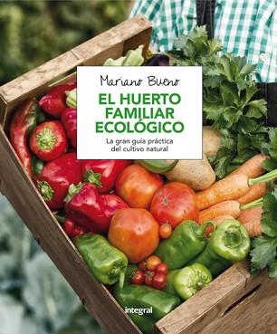 HUERTO FAMILIAR ECOLÓGICO, EL | 9788491180401 | BUENO BOSCH, MARIANO | Llibreria Aqualata | Comprar llibres en català i castellà online | Comprar llibres Igualada