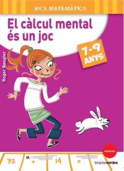 CÀLCUL MENTAL ÉS UN JOC 7-9 ANYS, EL | 9788415612636 | ROUGIER, ROGER | Llibreria Aqualata | Comprar llibres en català i castellà online | Comprar llibres Igualada