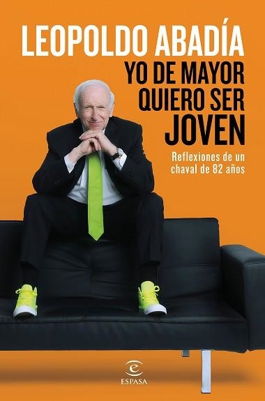 YO DE MAYOR QUIERO SER JOVEN | 9788467046205 | ABADÍA, LEOPOLDO | Llibreria Aqualata | Comprar llibres en català i castellà online | Comprar llibres Igualada