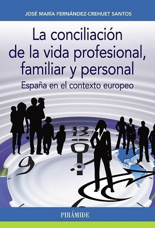 CONCILIACIÓN DE LA VIDA PROFESIONAL, FAMILIAR Y PERSONAL, LA | 9788436835274 | FERNÁNDEZ-CREHUET SANTOS, JOSÉ MARÍA | Llibreria Aqualata | Comprar llibres en català i castellà online | Comprar llibres Igualada